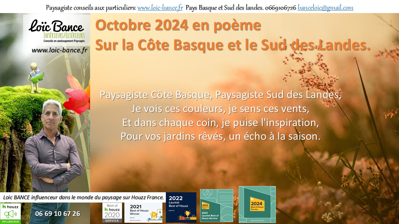 Arcangues paysage, Je vois ces couleurs, je sens ces vents, Et dans chaque coin, je puise l'inspiration, Pour vos jardins rvs, un cho  la saison.